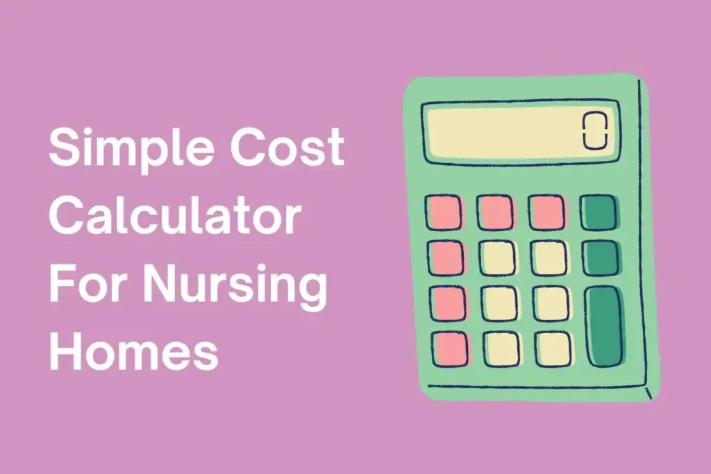 Cost calculator for nursing homes