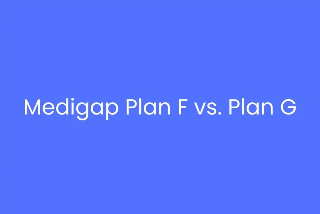 Medigap Plan F vs. Plan G